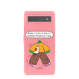 Bubblegum Pink Dilly Dally Google Pixel 6a Case