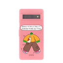 Bubblegum Pink Dilly Dally Google Pixel 7a Case