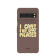 Chocolate Brown Ive got Pilates Google Pixel 8 Pro Case
